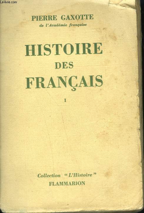 HISTOIRE DES FRANCAIS. TOME 1.