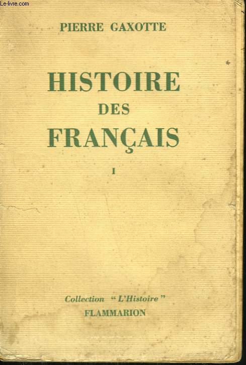 HISTOIRE DES FRANCAIS. TOME 1.