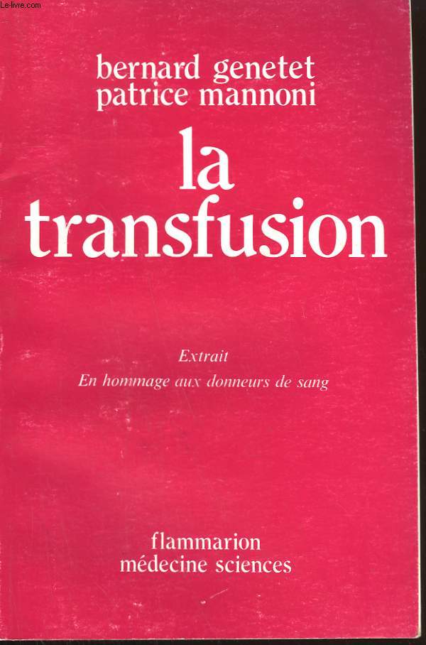 LA TRANSFUSION. EXTRAIT EN HOMMAGE AUX DONNEURS DE SANG.