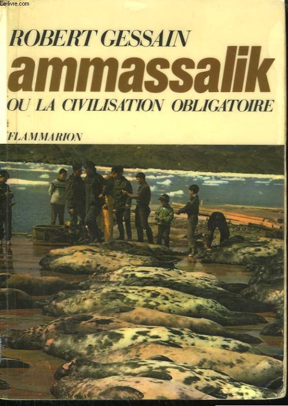AMMASSALIK OU LA CIVILISATION OBLIGATOIRE.
