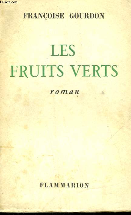 LES FRUITS VERTS.