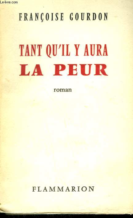 TANT QU'IL Y AURA LA PEUR.