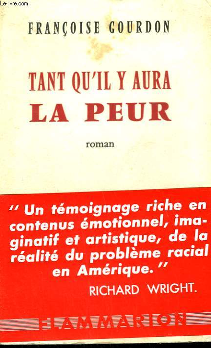 TANT QU'IL Y AURA LA PEUR.