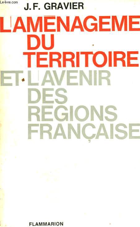 L'AMENAGEMENT DU TERRITOIRE ET L'AVENIR DES REGIONS FRANCAISES.