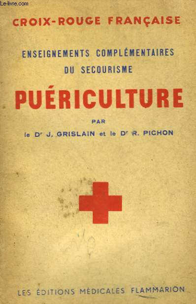 PUERICULTURE. ENSEIGNEMENTS COMPLEMENTAIRES DU SECOURISME DE LA CROIX ROUGE FRANCAISE.