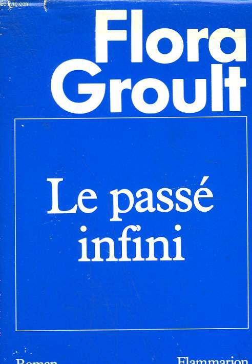 LE PASSE INFINI.