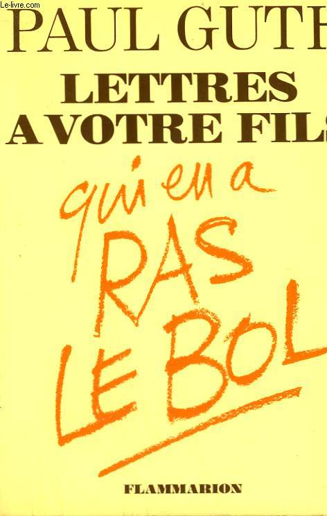 LETTRES A VOTRE FILS QUI EN A RAS LE BOL.