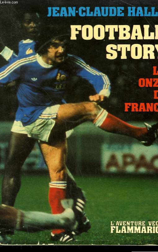 FOOTBALL STORY. LE ONZE DE FRANCE.