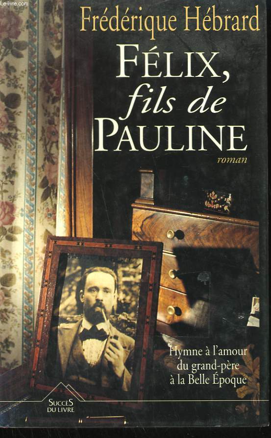 FELIX, FILS DE PAULINE.