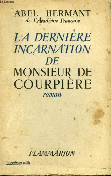 LA DERNIERE INCARNATION DE MONSIEUR DE COURPIERE.