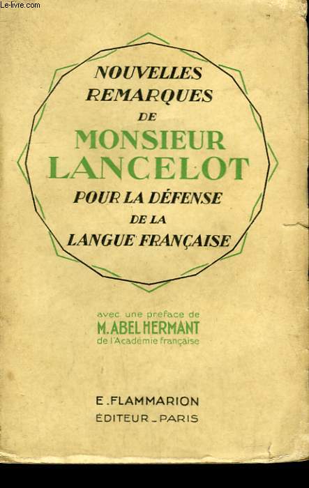 REMARQUES DE MONSIEUR LANCELOT POUR LA DEFENSE DE LA LANGUE FRANCAISE.