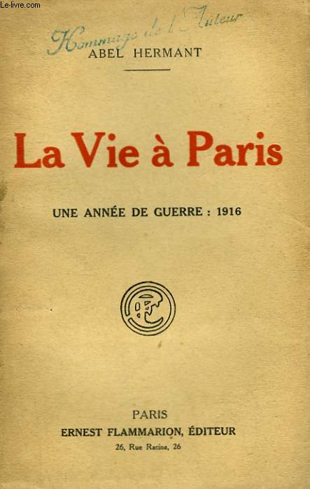 LA VIE A PARIS. UNE ANNEE DE GUERRE : 1916.