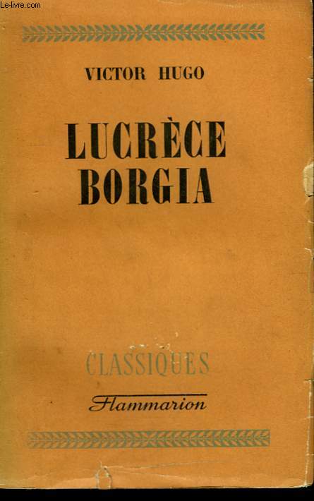 LUCRECE BORGIA SUIVI DE MARIE TUDOR SUIVI DE ANGELO.