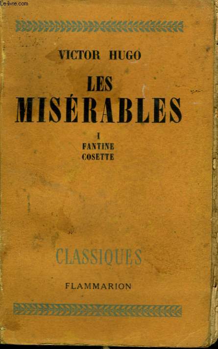 LES MISERABLES. TOME 1 : FANTINE, COSETTE.