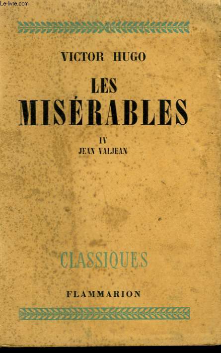 LES MISERABLES. TOME 4 : JEAN VALJEAN.