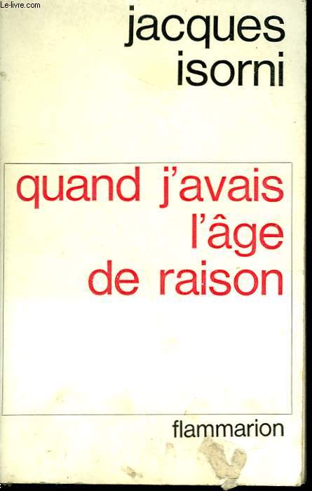 QUAND J'AVAIS L'AGE DE RAISON.