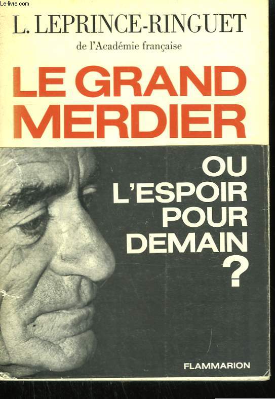 LE GRAND MERDIER OU L'ESPOIR POUR DEMAIN ?