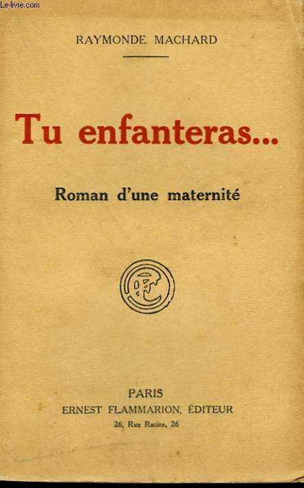 TU ENFANTERAS. ROMAN D'UNE MATERNITE.