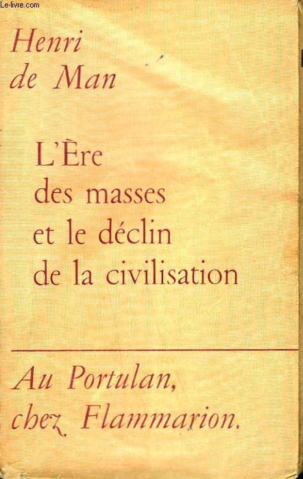 L'ERE DES MASSES ET LE DECLIN DE LA CIVILISATION.