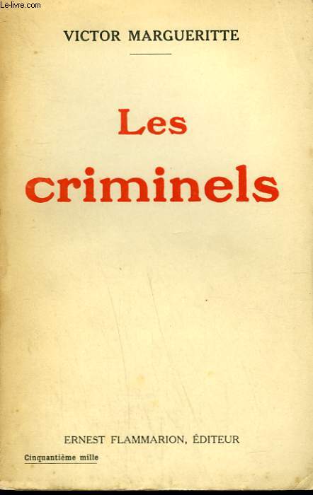 LA DERNIERE GUERRE. TOME 1 : LES CRIMINELS.