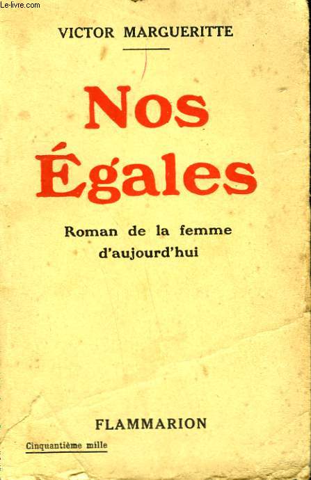 NOS EGALES. ROMAN DE LA FEMME D'AUJOURD'HUI.