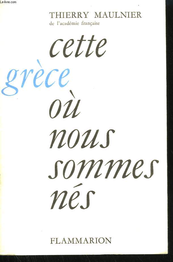 CETTE GRECE OU NOUS SOMMES NES.