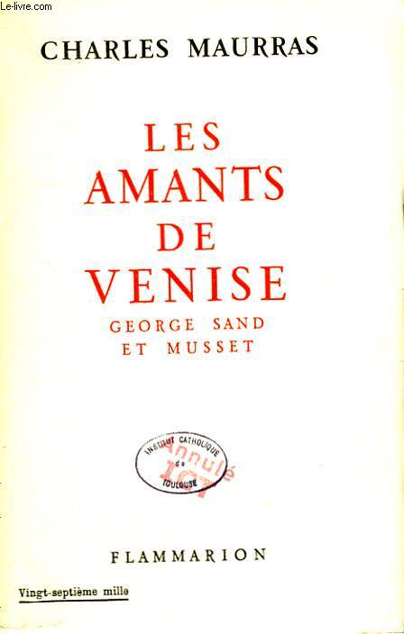 LES AMANTS DE VENISE. GEORGE SAND ET MUSSET.