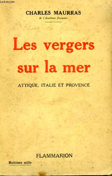 LES VERGERS SUR LA MER. ATTIQUE, ITALIE ET PROVENCE.
