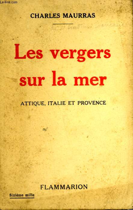 LES VERGERS SUR LA MER. ATTIQUE, ITALIE ET PROVENCE.