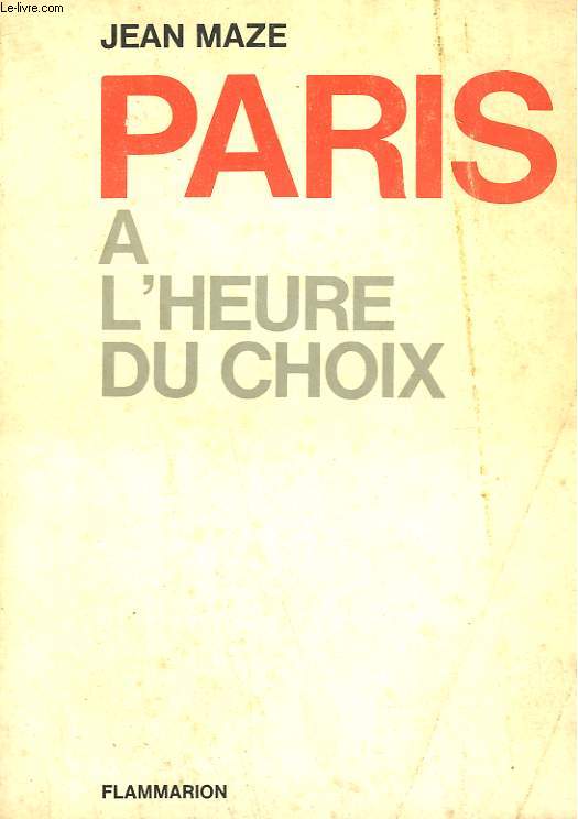 PARIS A L'HEURE DU CHOIX.