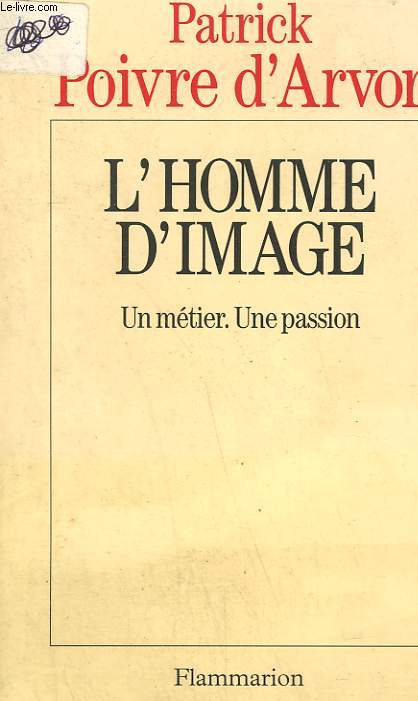L'HOMME D'IMAGE. UN METIER, UNE PASSION.