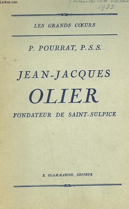 JEAN-JACQUES OLIER. FONDATEUR DE SAINT-SULPICE.