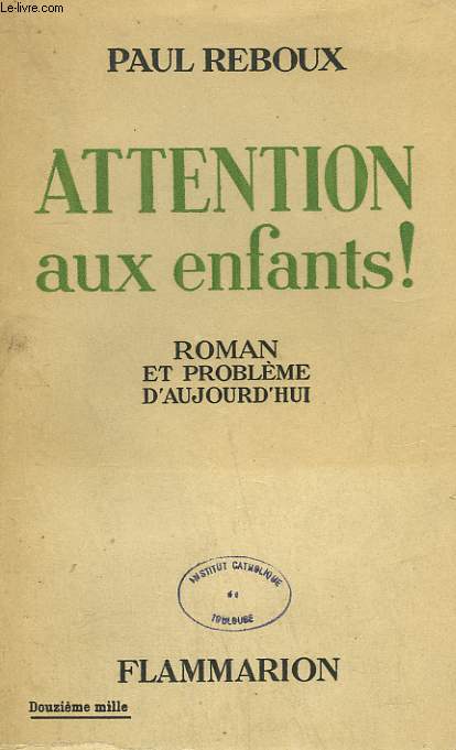 ATTENTION AUX ENFANTS ! ROMAN ET PROBLEME D'AUJOURD'HUI.