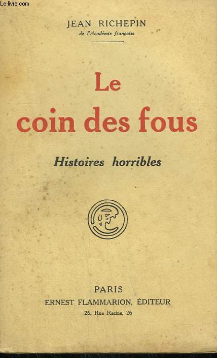 LE COIN DES FOUS. HISTOIRES HORRIBLES.