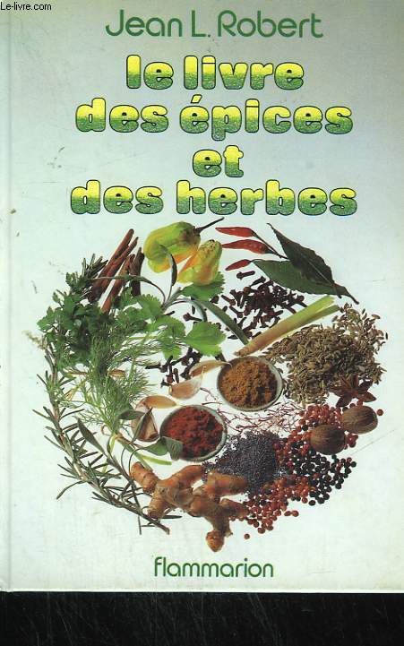 LE LIVRE DES EPICES ET DES HERBES.