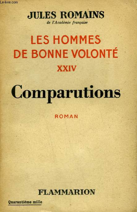 LES HOMMES DE BONNE VOLONTE. TOME 24 : COMPARUTIONS.