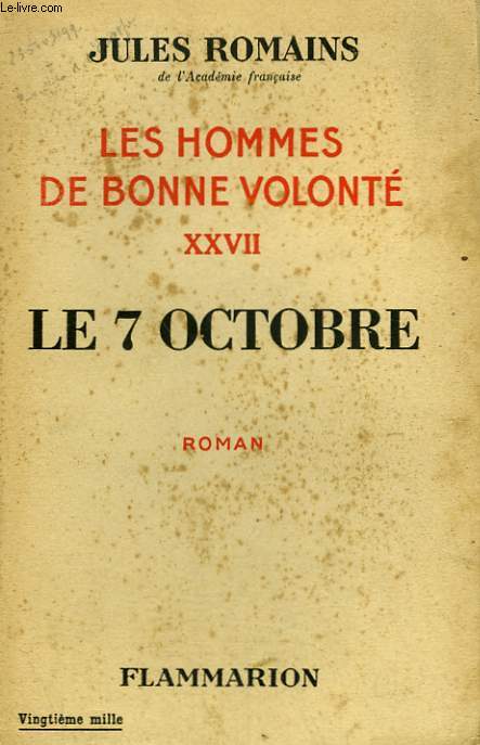 LES HOMMES DE BONNE VOLONTE. TOME 27 : LE 7 OCTOBRE.