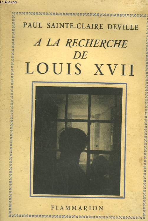 A LA RECHERCHE DE LOUIS XVII.