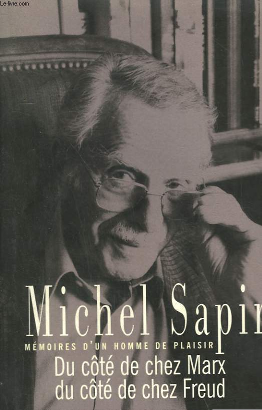 DU COTE DE CHEZ MARX, DU COTE DE CHEZ FREUD. MEMOIRES D'UN HOMME DE PLAISIR.