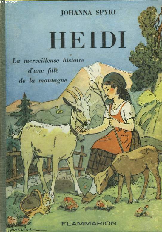 HEIDI. LA MERVEILLEUSE HISTOIRE D'UNE FILLE DE LA MONTAGNE.