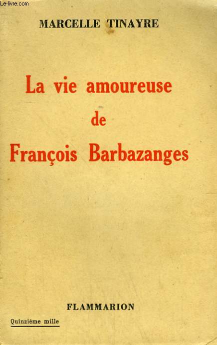 LA VIE AMOUREUSE DE FRANCOIS BARBAZANGES.