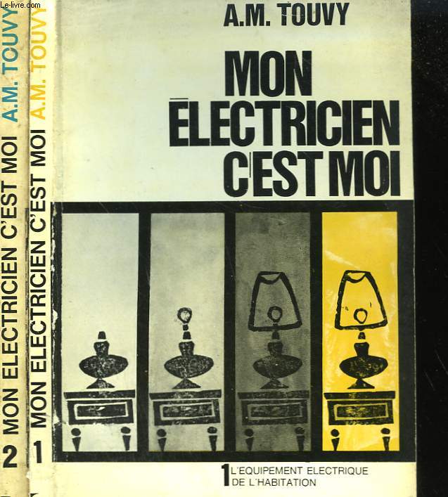 MON ELECTRICIEN C'EST MOI. EN 2 TOMES.