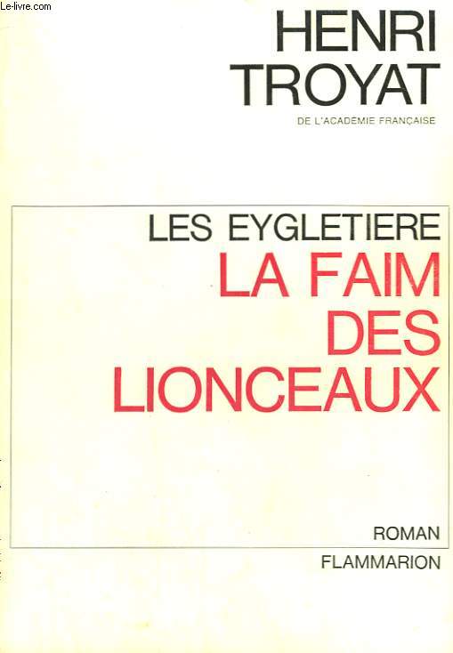 LES EYGLETIERE. TOME 2 : LA FAIM DES LIONCEAUX.