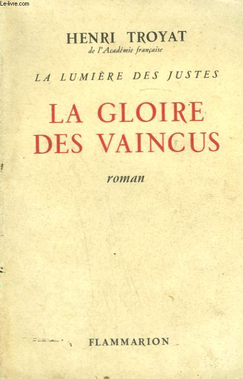 LA LUMIERE DES JUSTES. TOME 3 : LA GLOIRE DES VAINCUS.