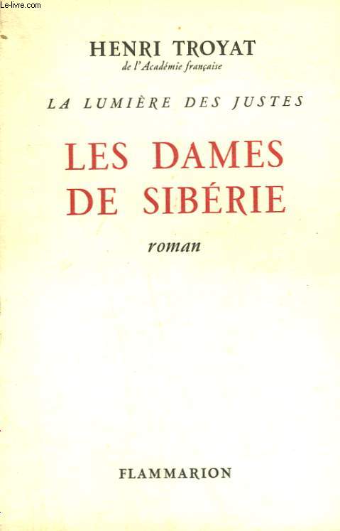 LA LUMIERE DES JUSTES. TOME 4 : LES DAMES DE SIBERIE.