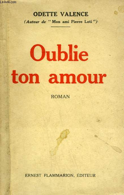 OUBLIE TON AMOUR.