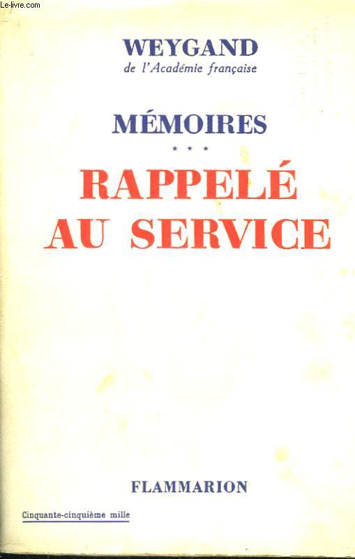 MEMOIRES. TOME 3 : RAPPELE AU SERVICE.