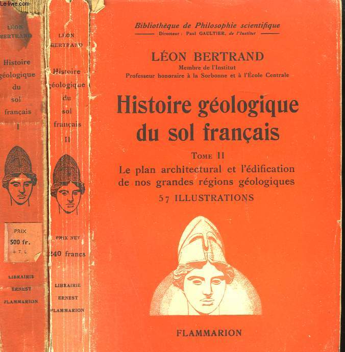 HISTOIRE GEOLOGIQUE DU SOL FRANCAIS. EN 2 TOMES. COLLECTION : BIBLIOTHEQUE DE PHILOSOPHIE SCIENTIFIQUE.