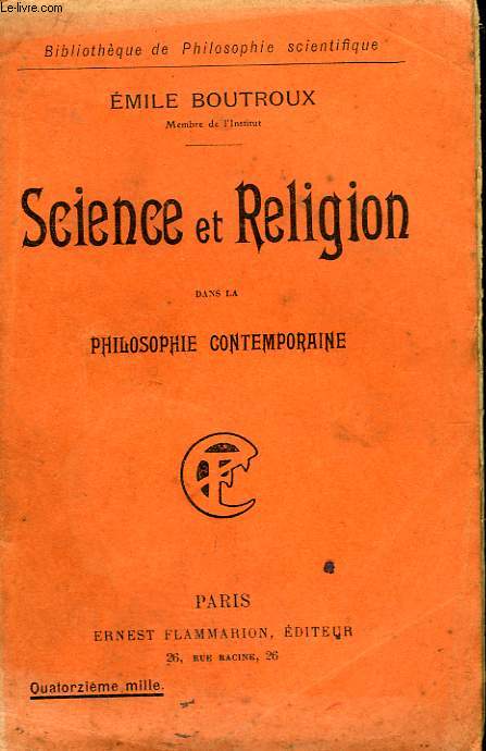 SCIENCE ET RELIGION DANS LA PHILOSOPHIE CONTEMPORAINE. COLLECTION : BIBLIOTHEQUE DE PHILOSOPHIE SCIENTIFIQUE.