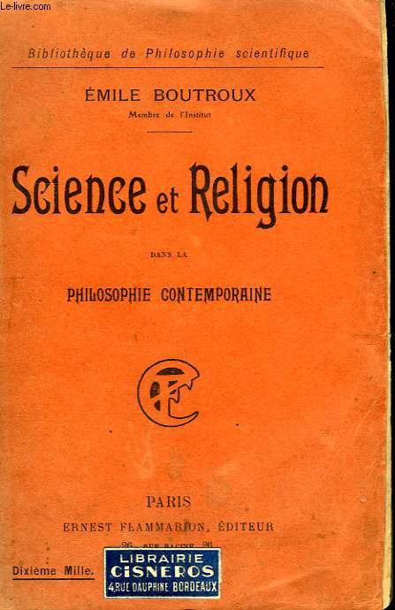 SCIENCE ET RELIGION DANS LA PHILOSOPHIE CONTEMPORAINE. COLLECTION : BIBLIOTHEQUE DE PHILOSOPHIE SCIENTIFIQUE.